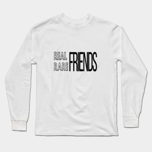 Real friends Rare friends Black Long Sleeve T-Shirt